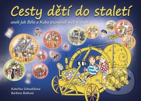 Kniha: Cesty dětí do staletí (Kateřina Schwabiková). Slovart CZ, 2020 Kniha: Cesty dětí do staletí (Kateřina Schwabiková). Slovart CZ, 2020