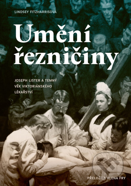E-kniha: Umění řezničiny (Lindsey Fitzharris). Paseka, 2019 E-kniha: Umění řezničiny (Lindsey Fitzharris). Paseka, 2019
