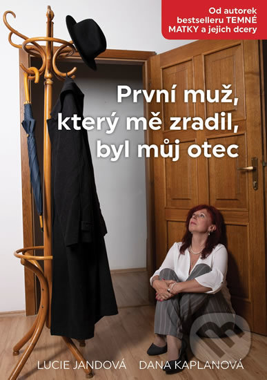 Kniha: První muž, který mě zradil, byl můj otec (Dana Kaplanová a Lucie Jandová). Lucie Jandová, 2020 Kniha: První muž, který mě zradil, byl můj otec (Dana Kaplanová a Lucie Jandová). Lucie Jandová, 2020