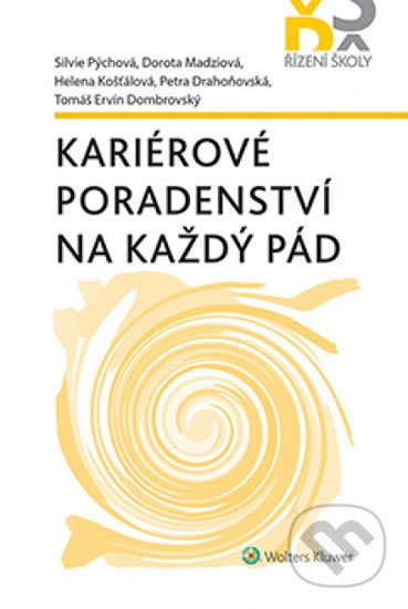 Kniha: Kariérové poradenství na každý pád (Silvie Pýchová). Wolters Kluwer ČR, 2020 Kniha: Kariérové poradenství na každý pád (Silvie Pýchová). Wolters Kluwer ČR, 2020