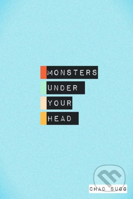 Monsters Under Your Head - Chad Sugg, Lulu, 2015