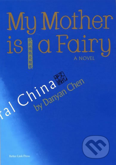 Kniha: My Mother is a Fairy (Chen Danyan). Shanghai Press, 2009 Kniha: My Mother is a Fairy (Chen Danyan). Shanghai Press, 2009