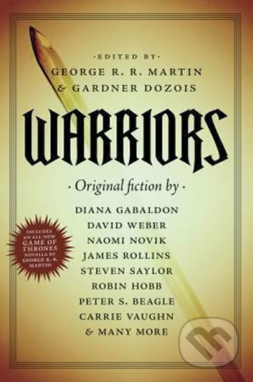 Kniha: Warriors (George R.R. Martin a Gardner Dozois). St. Martin´s Press, 2013 Kniha: Warriors (George R.R. Martin a Gardner Dozois). St. Martin´s Press, 2013