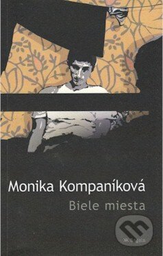 Biele miesta - Monika Kompaníková, Literárny klub, 2006