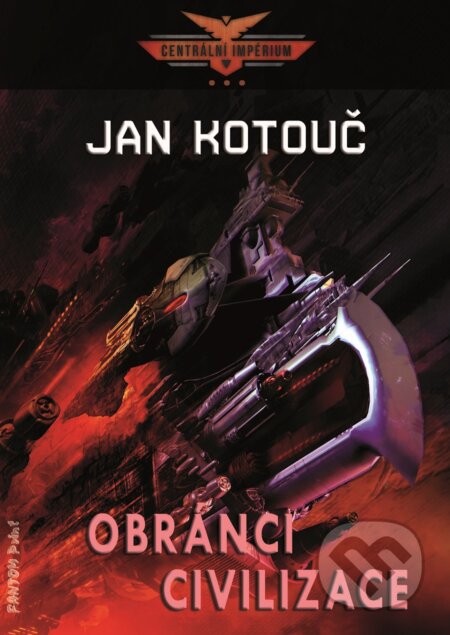 E-kniha: Obránci civilizace (Jan Kotouč). FANTOM Print, 2020 E-kniha: Obránci civilizace (Jan Kotouč). FANTOM Print, 2020