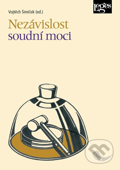 Kniha: Nezávislost soudní moci (Vojtěch Šimíček). Leges, 2020 Kniha: Nezávislost soudní moci (Vojtěch Šimíček). Leges, 2020
