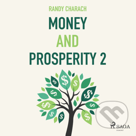 Audiokniha: Money and Prosperity 2 (EN) (Randy Charach). Saga Egmont, 2016 Audiokniha: Money and Prosperity 2 (EN) (Randy Charach). Saga Egmont, 2016