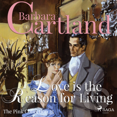 Audiokniha: Love is the Reason for Living (Barbara Cartland’s Pink Collection 25) (EN) (Barbara Cartland). Saga Egmont, 2018 Audiokniha: Love is the Reason for Living (Barbara Cartland’s Pink Collection 25) (EN) (Barbara Cartland). Saga Egmont, 2018