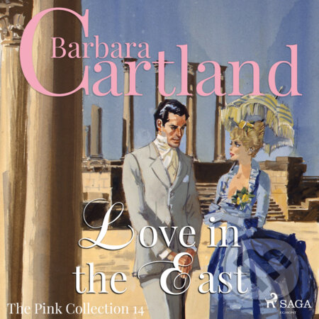 Audiokniha: Love in the East (Barbara Cartland’s Pink Collection 14) (EN) (Barbara Cartland). Saga Egmont, 2018 Audiokniha: Love in the East (Barbara Cartland’s Pink Collection 14) (EN) (Barbara Cartland). Saga Egmont, 2018