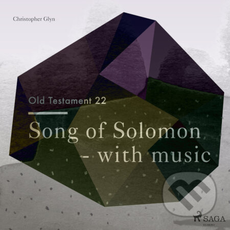 Audiokniha: The Old Testament 22 - Song Of Solomon - with music (EN) (Christopher Glyn). Saga Egmont, 2018 Audiokniha: The Old Testament 22 - Song Of Solomon - with music (EN) (Christopher Glyn). Saga Egmont, 2018