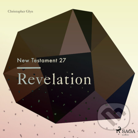 Audiokniha: The New Testament 27 - Revelation (EN) (Christopher Glyn). Saga Egmont, 2018 Audiokniha: The New Testament 27 - Revelation (EN) (Christopher Glyn). Saga Egmont, 2018