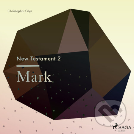 Audiokniha: The New Testament 2 - Mark (EN) (Christopher Glyn). Saga Egmont, 2018 Audiokniha: The New Testament 2 - Mark (EN) (Christopher Glyn). Saga Egmont, 2018