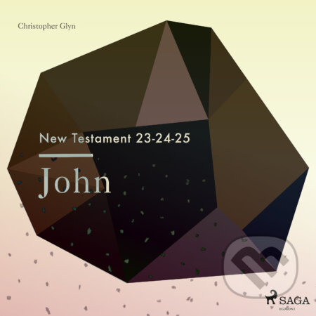 Audiokniha: The New Testament 23-24-25 - John (EN) (Christopher Glyn). Saga Egmont, 2018 Audiokniha: The New Testament 23-24-25 - John (EN) (Christopher Glyn). Saga Egmont, 2018