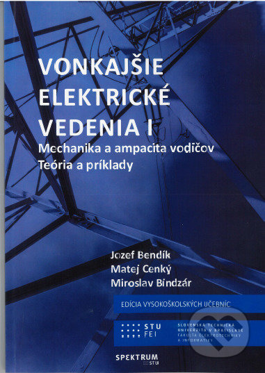 Kniha: Vonkajšie elektrické vedenia I (Jozef Bendík). STU, 2020 Kniha: Vonkajšie elektrické vedenia I (Jozef Bendík). STU, 2020