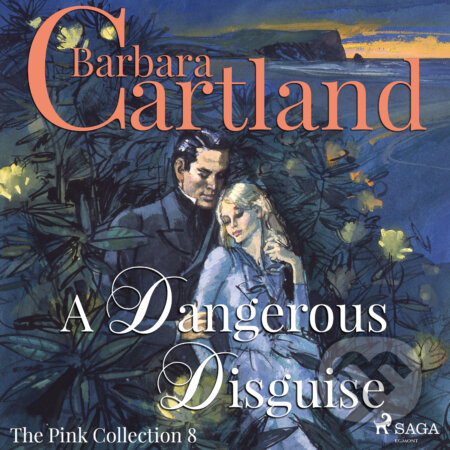 Audiokniha: A Dangerous Disguise (Barbara Cartland’s Pink Collection 8) (EN) (Barbara Cartland). Saga Egmont, 2018 Audiokniha: A Dangerous Disguise (Barbara Cartland’s Pink Collection 8) (EN) (Barbara Cartland). Saga Egmont, 2018