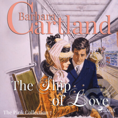 Audiokniha: The Ship Of Love (Barbara Cartland’s Pink Collection 7) (EN) (Barbara Cartland). Saga Egmont, 2018 Audiokniha: The Ship Of Love (Barbara Cartland’s Pink Collection 7) (EN) (Barbara Cartland). Saga Egmont, 2018