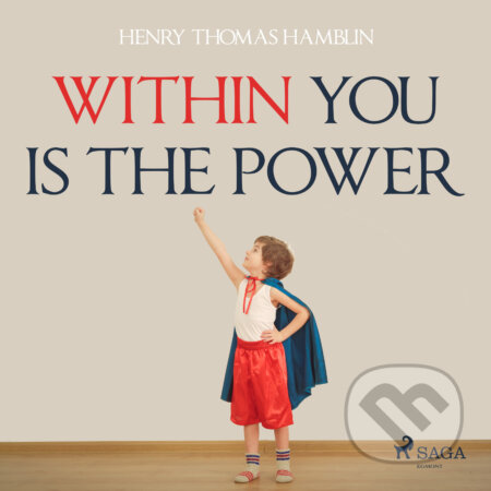 Audiokniha: Within You Is The Power (EN) (Henry Thomas Hamblin). Saga Egmont, 2016 Audiokniha: Within You Is The Power (EN) (Henry Thomas Hamblin). Saga Egmont, 2016