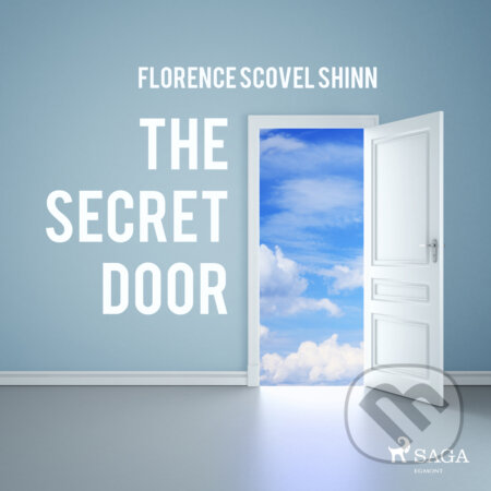 Audiokniha: The Secret Door (EN) (Florence Scovel Shinn). Saga Egmont, 2016 Audiokniha: The Secret Door (EN) (Florence Scovel Shinn). Saga Egmont, 2016