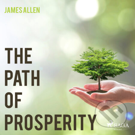 Audiokniha: The Path Of Prosperity (EN) (James Allen). Saga Egmont, 2016 Audiokniha: The Path Of Prosperity (EN) (James Allen). Saga Egmont, 2016