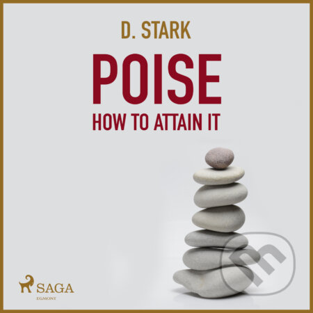 Audiokniha: Poise - How To Attain It (EN) (D. Stark). Saga Egmont, 2016 Audiokniha: Poise - How To Attain It (EN) (D. Stark). Saga Egmont, 2016