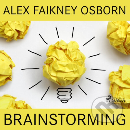 Audiokniha: Brainstorming (EN) (Alex Faikney Osborn). Saga Egmont, 2020 Audiokniha: Brainstorming (EN) (Alex Faikney Osborn). Saga Egmont, 2020