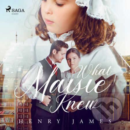 Audiokniha: What Maisie Knew (EN) (Henry James). Saga Egmont, 2017 Audiokniha: What Maisie Knew (EN) (Henry James). Saga Egmont, 2017