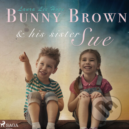 Bunny Brown and his Sister Sue (EN) - Laura Lee Hope, Saga Egmont, 2017