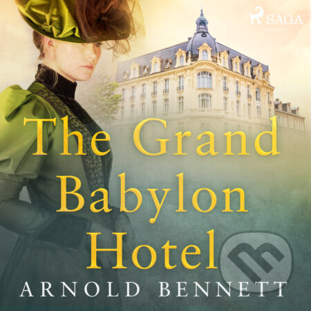 The Grand Babylon Hotel (EN) - Arnold Bennett, Saga Egmont, 2017