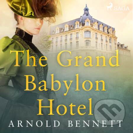 Audiokniha: The Grand Babylon Hotel (EN) (Arnold Bennett). Saga Egmont, 2017 Audiokniha: The Grand Babylon Hotel (EN) (Arnold Bennett). Saga Egmont, 2017