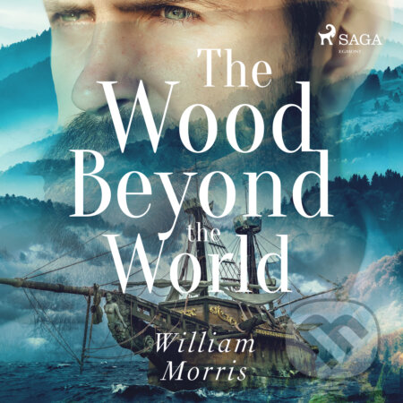 Audiokniha: The Wood Beyond the World (EN) (– William Morris). Saga Egmont, 2017 Audiokniha: The Wood Beyond the World (EN) (– William Morris). Saga Egmont, 2017
