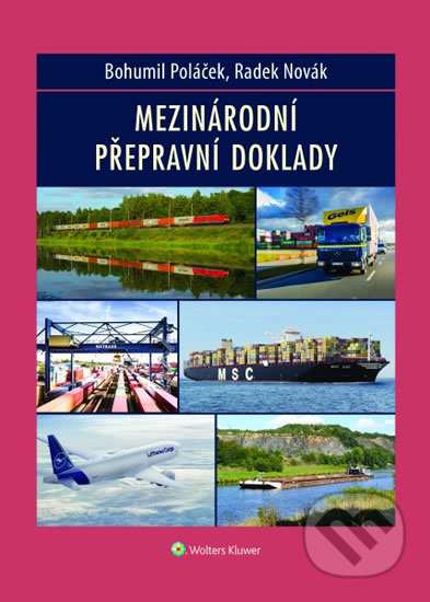 Kniha: Mezinárodní přepravní doklady (Bohumil Poláček a Radek Novák). Wolters Kluwer ČR, 2020 Kniha: Mezinárodní přepravní doklady (Bohumil Poláček a Radek Novák). Wolters Kluwer ČR, 2020