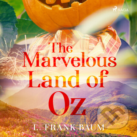 Audiokniha: The Marvelous Land of Oz (EN) (L. Frank Baum). Saga Egmont, 2017 Audiokniha: The Marvelous Land of Oz (EN) (L. Frank Baum). Saga Egmont, 2017