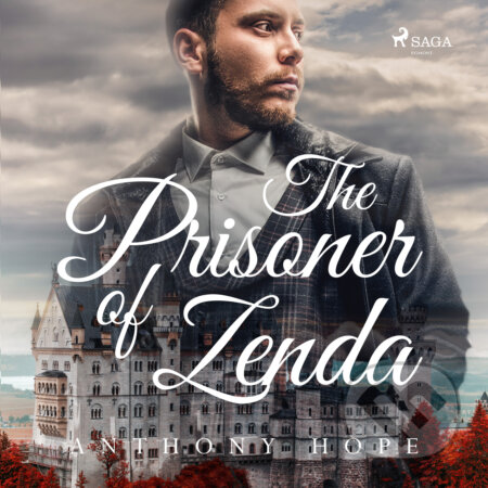 Audiokniha: The Prisoner of Zenda (EN) (Anthony Hope). Saga Egmont, 2017 Audiokniha: The Prisoner of Zenda (EN) (Anthony Hope). Saga Egmont, 2017