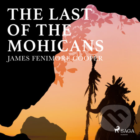 Audiokniha: The Last of the Mohicans (EN) (James Fenimore Cooper). Saga Egmont, 2017 Audiokniha: The Last of the Mohicans (EN) (James Fenimore Cooper). Saga Egmont, 2017