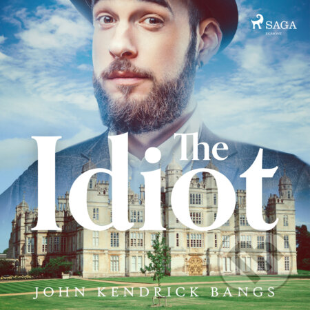 Audiokniha: The Idiot (EN) (John Kendrick Bangs). Saga Egmont, 2017 Audiokniha: The Idiot (EN) (John Kendrick Bangs). Saga Egmont, 2017