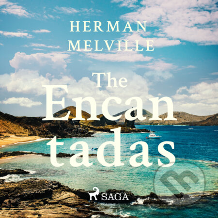 Audiokniha: The Encantadas (EN) (Herman Melville). Saga Egmont, 2017 Audiokniha: The Encantadas (EN) (Herman Melville). Saga Egmont, 2017