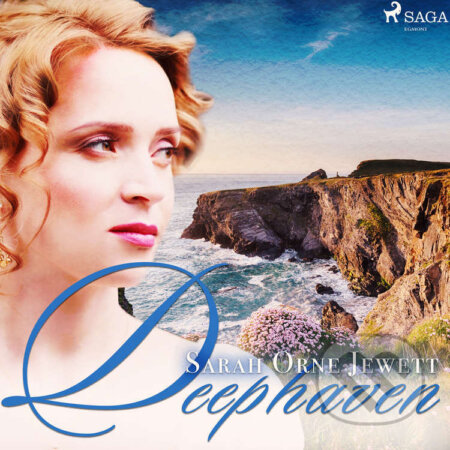 Audiokniha: Deephaven (EN) (Sarah Orne Jewett). Saga Egmont, 2017 Audiokniha: Deephaven (EN) (Sarah Orne Jewett). Saga Egmont, 2017
