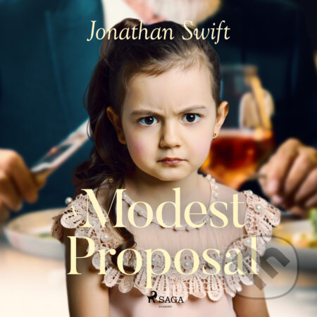Audiokniha: A Modest Proposal (EN) (Jonathan Swift). Saga Egmont, 2017 Audiokniha: A Modest Proposal (EN) (Jonathan Swift). Saga Egmont, 2017