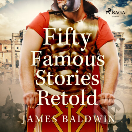 Audiokniha: Fifty Famous Stories Retold (EN) (James Baldwin). Saga Egmont, 2017 Audiokniha: Fifty Famous Stories Retold (EN) (James Baldwin). Saga Egmont, 2017