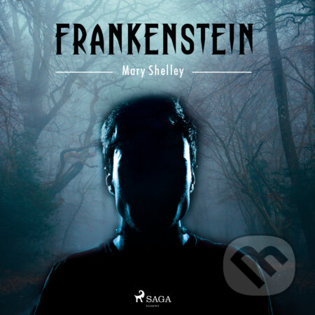 Audiokniha: Frankenstein (EN) (Mary Shelley). Saga Egmont, 2017 Audiokniha: Frankenstein (EN) (Mary Shelley). Saga Egmont, 2017