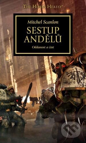Kniha: Sestup andělů - Oddanost a čest (Mitchel Scanlon). Polaris, 2020 Kniha: Sestup andělů - Oddanost a čest (Mitchel Scanlon). Polaris, 2020