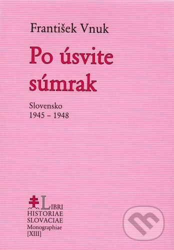 Kniha: Po úsvite súmrak (František Vnuk). Post Scriptum, 2020 Kniha: Po úsvite súmrak (František Vnuk). Post Scriptum, 2020