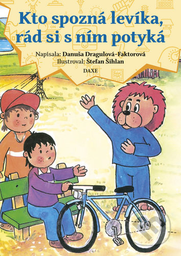 Kniha: Kto spozná levíka, rád si s ním potyká (Danuša Dragulová-Faktorová). Daxe, 2020 Kniha: Kto spozná levíka, rád si s ním potyká (Danuša Dragulová-Faktorová). Daxe, 2020