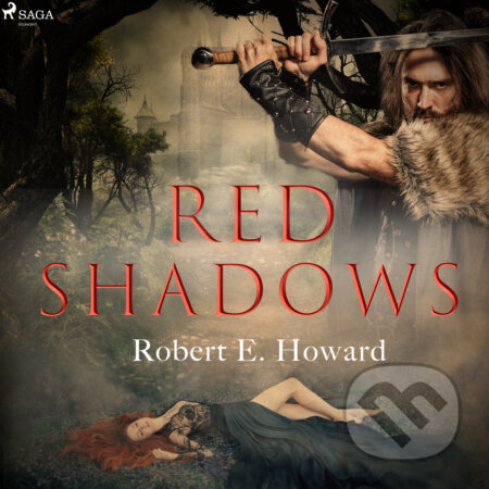 Audiokniha: Red Shadows (EN) (Robert E. Howard). Saga Egmont, 2017 Audiokniha: Red Shadows (EN) (Robert E. Howard). Saga Egmont, 2017