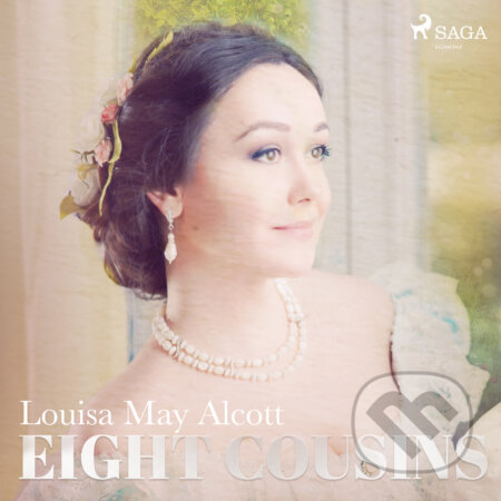 Audiokniha: Eight Cousins (EN) (Louisa May Alcott). Saga Egmont, 2017 Audiokniha: Eight Cousins (EN) (Louisa May Alcott). Saga Egmont, 2017