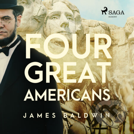 Audiokniha: Four Great Americans (EN) (James Baldwin). Saga Egmont, 2017 Audiokniha: Four Great Americans (EN) (James Baldwin). Saga Egmont, 2017
