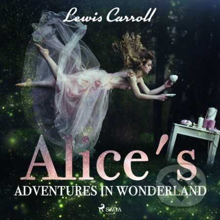 Audiokniha: Alice s Adventures in Wonderland (EN) (Lewis Carroll). Saga Egmont, 2017 Audiokniha: Alice s Adventures in Wonderland (EN) (Lewis Carroll). Saga Egmont, 2017