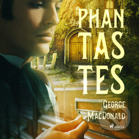 Audiokniha: Phantastes (EN) (George MacDonald). Saga Egmont, 2017 Audiokniha: Phantastes (EN) (George MacDonald). Saga Egmont, 2017