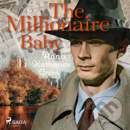 Audiokniha: The Millionaire Baby (EN) (Anna Katharine Green). Saga Egmont, 2017 Audiokniha: The Millionaire Baby (EN) (Anna Katharine Green). Saga Egmont, 2017