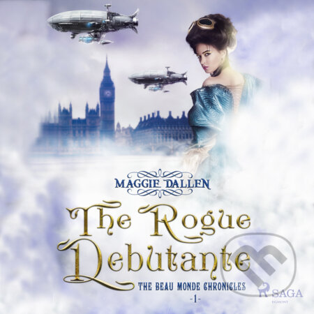 Audiokniha: The Rogue Debutante (EN) (Maggie Dallen). Saga Egmont, 2018 Audiokniha: The Rogue Debutante (EN) (Maggie Dallen). Saga Egmont, 2018